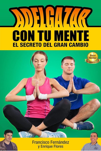 Libro: Adelgazar Con Tu Mente: El Secreto Del Gran Cambio