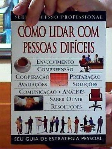 Livro Como Lidar Com Pessoas Difíceis Vários