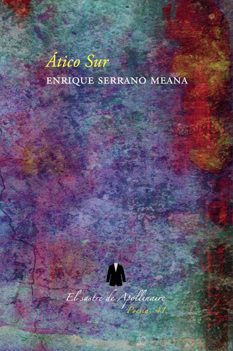 Ãâtico Sur, De Serrano Meana, Enrique. Editorial El Sastre De Apollinaire, Tapa Blanda En Español