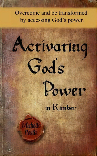 Activating God's Power In Kimber, De Michelle Leslie. Editorial Michelle Leslie Publishing, Tapa Blanda En Inglés