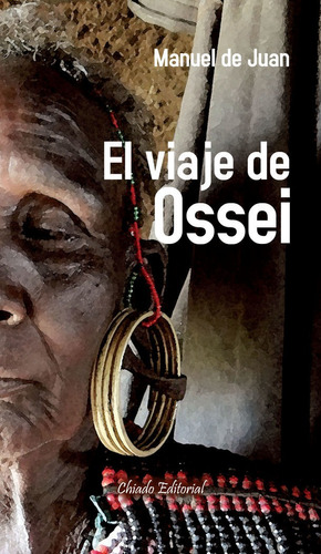 Viaje De Ossei,el, De De Juan Manuel. Chiado Editorial, Tapa Blanda En Español