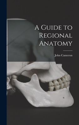 Libro A Guide To Regional Anatomy [microform] - Cameron, ...