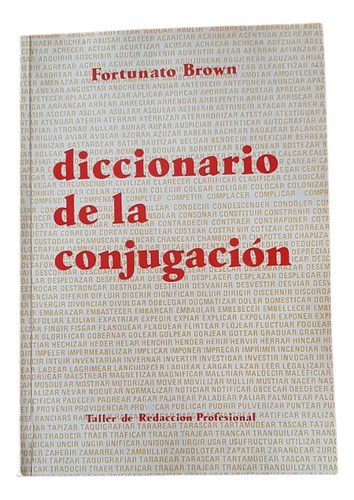 Diccionario De La Conjugación - Fortunato Brown 