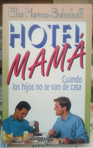 Hotel Mamá, Cuando Los Hijos No Se Van De Casa - Bohnhoff