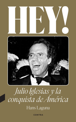 Hey! Julio Iglesias Y La Conquista De America - Laguna, Han