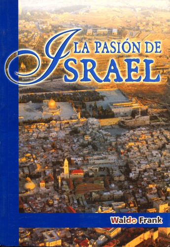 La Pasion De Israel, De Frank , Waldo., Vol. S/d. Editorial Editorial Saban, Tapa Blanda En Español, 2006