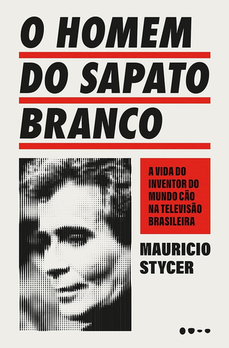 Livro O Homem Do Sapato Branco