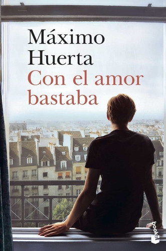 Libro Con El Amor Bastaba - Maximo Huerta