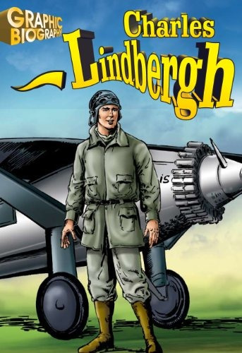 Charles Lindbergh, Graphic Biography (saddleback Graphic Bio