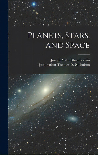 Planets, Stars, And Space, De Chamberlain, Joseph Miles. Editorial Hassell Street Pr, Tapa Dura En Inglés