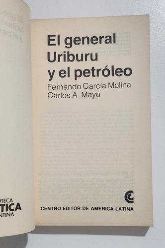 El General Uriburu Y El Petróleo - Molina - Mayo - Ceal (Usado)