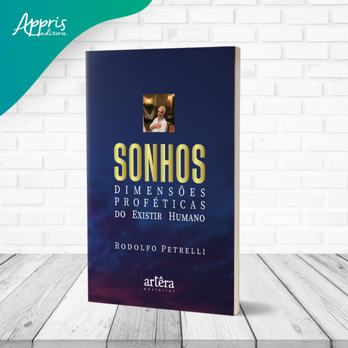Sonhos: Dimensões Proféticas Do Existir Humano, De Petrelli, Rodolfo. Editora Appris, Capa Mole, Edição 2023-01-31 00:00:00 Em Português