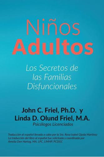 Libro: Niños Adultos: Los Secretos De Las Familias Disfuncio