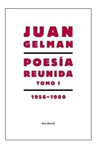 Libro Poesia Reunida Tomo 1 - Gelman Juan