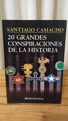 20 Grandes Conspiraciones De La Historia - Santiago Camacho
