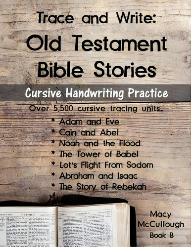 Trace And Write: Old Testament Bible Stories: Cursive Handwriting Practice Workbook, De Mccullough, Macy. Editorial Createspace, Tapa Blanda En Inglés