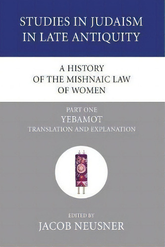 A History Of The Mishnaic Law Of Women, Part 1, De Professor Of Religion Jacob Neusner. Editorial Wipf Stock Publishers, Tapa Blanda En Inglés