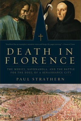 Death In Florence : The Medici, Savonarola, And Th(hardback)