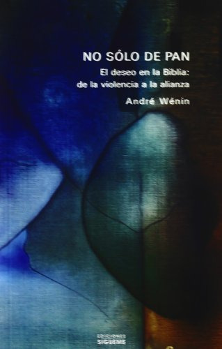 Libro No Solo De Pan El Deseo En La Biblia De La Violencia A