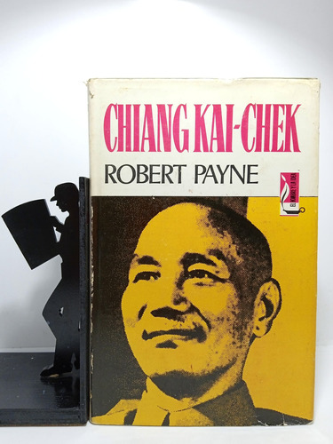 Chiang Kai Chek - Robert Payne - Editorial Bruguera - Biogra