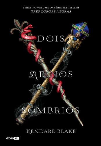 Dois reinos sombrios (Três coroas negras - Livro 3), de Blake, Kendare. Série Três Coroas Negras Editora Globo S/A, capa mole em português, 2019
