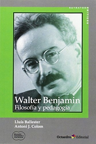 Libro Walter Benjamin Filosofia Y Pedagogia De Colom Antoni