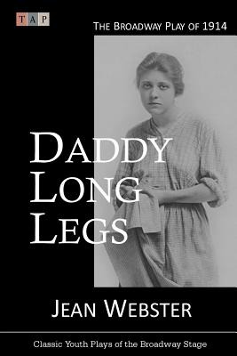 Libro Daddy Long Legs: The Broadway Play Of 1914 - Webste...