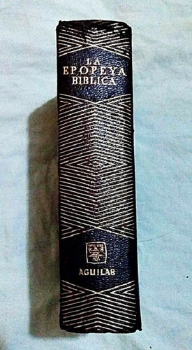 Cr-22 Aguilar La Epopeya Biblica Cuero P/biblia Buena Cond.