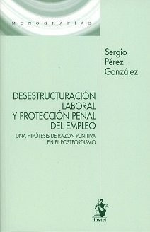 Libro Desestructuraciã¿n Laboral Y Protecciã¿n Penal Del ...