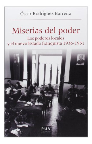 Libro Miserias Del Poder . Los Poderosos Locales Y  De Rodri