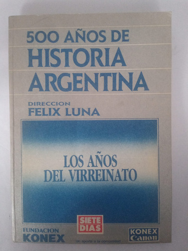 500 Años De Historia Argentina Tomo 5 - Siete Días 