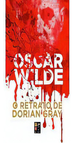 Retrato De Dorian Gray, O - (2893) - (pe Da Letra), De Wilde, Oscar. Editorial Pé Da Letra En Português