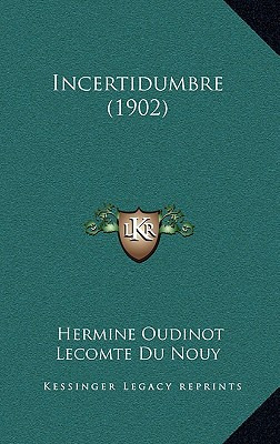 Libro Incertidumbre (1902) - Nouy, Hermine Oudinot Lecomt...