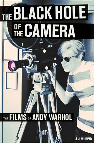 The Black Hole Of The Camera, De J. J. Murphy. Editorial University California Press, Tapa Blanda En Inglés