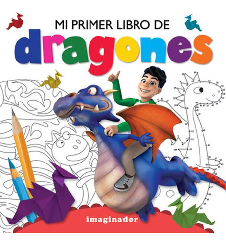 Mi Primer Libro De Dragones - Jorge Loretto