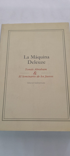 La Máquina Deleuze De Tomas Abraham Sudamericana Usado