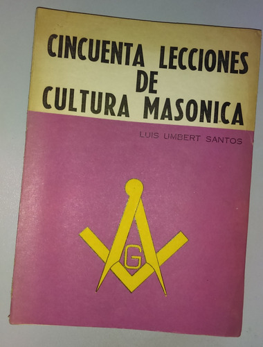 Cincuenta Lecciones De Cultura Masónica Luis Umbert Santos 