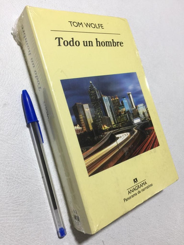 Todo Un Hombre. Tom Wolfe. Anagrama. Nuevo Y Sellado 