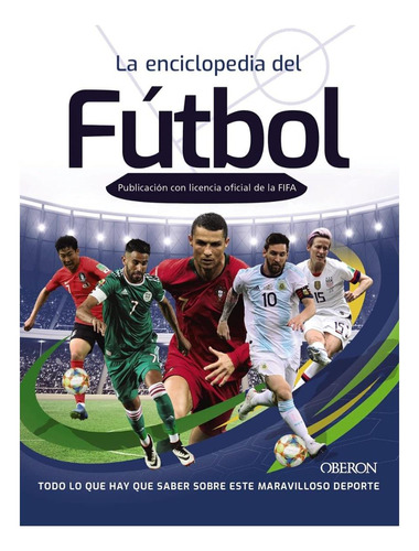 La Enciclopedia Del Fútbol: Publicación Con Licencia Oficial