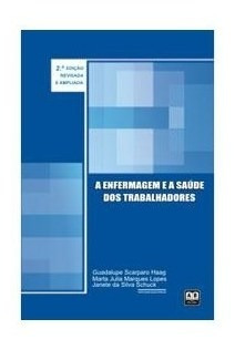 Livro - Enfermagem E A Saúde Dos Trabalhadores, A - Haag 