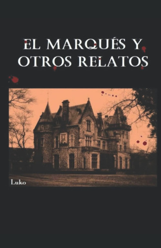 Libro: El Marqués Y Otros Relatos (spanish Edition)