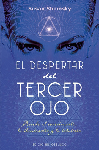 El Despertar Del Tercer Ojo | Susan G. Shumsky