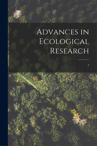Advances In Ecological Research; 4, De Anonymous. Editorial Hassell Street Pr, Tapa Blanda En Inglés