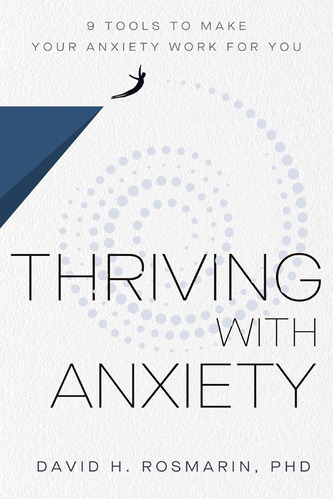 Libro: Thriving With Anxiety: 9 Tools To Make Your Anxiety