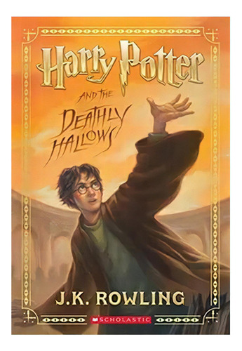 Harry Potter And The Deathly Hallows (harry Potter #7): No Aplica, De Rowling, Joanne K.. Editorial Scholastic, Tapa Blanda En Inglés