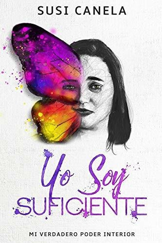 Yo Soy Suficiente, De Susi Canela., Vol. N/a. Editorial Booker, Tapa Blanda En Español, 2019