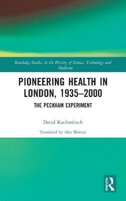 Libro Pioneering Health In London, 1935-2000 - David Kuch...