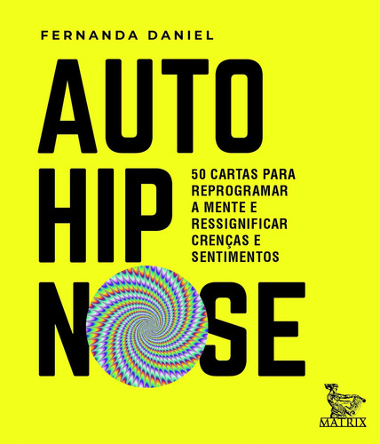 Auto-hipnose: 50 cartas para reprogramar a mente e ressignificar crenças e sentimentos, de Daniel, Fernanda. Editora Urbana Ltda em português, 2020