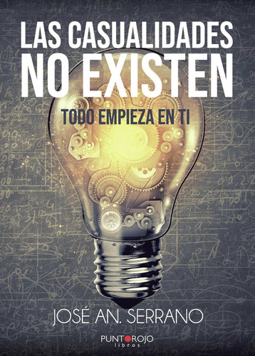 Las Casualidades no existen, de AN. Serrano , Jose.., vol. 1. Editorial Punto Rojo Libros S.L., tapa pasta blanda, edición 1 en español, 2019