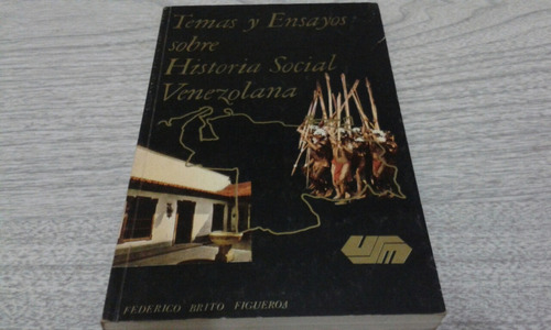 Temas Y Ensayos Sobre Historia Social Venezolana / Brito F